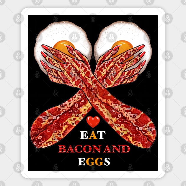 Bacon and eggs,I love bacon and eggs best breakfast Magnet by Artardishop